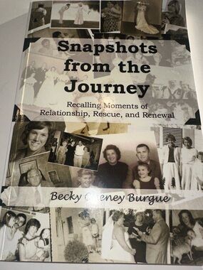 Snapshots from the Journey by Becky Cheney Burgue - Recalling Moments